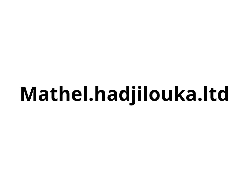 Mathel Hadjilouka ltd